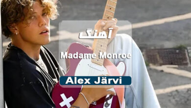 دانلود آهنگ Madame Monroe از Alex Järvi همراه با متن